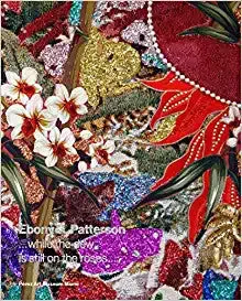 Ebony G. Patterson: ...while the dew is still on the roses...